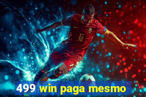 499 win paga mesmo